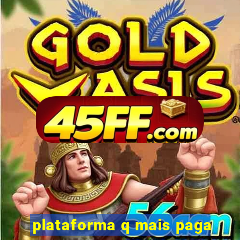 plataforma q mais paga